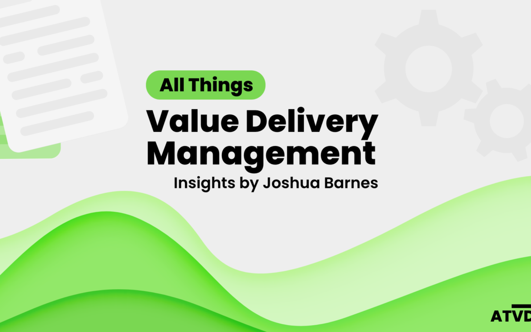 New Series for 2023: All Things Value Delivery Management